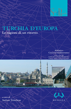 Stefano Trinchese (a cura di), "Turchia d’Europa, Le ragioni di un ritorno", Messina, Mesogea, 2012, 187 pp.