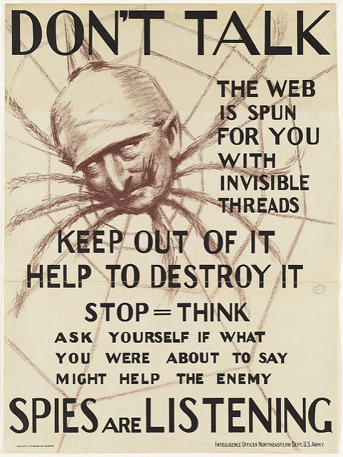 "Don’t talk. The web is spun for you with invisible threads, keep out of it, help to destroy it – spies are listening" by Boston Public Library on Flickr (CC BY 2.0)