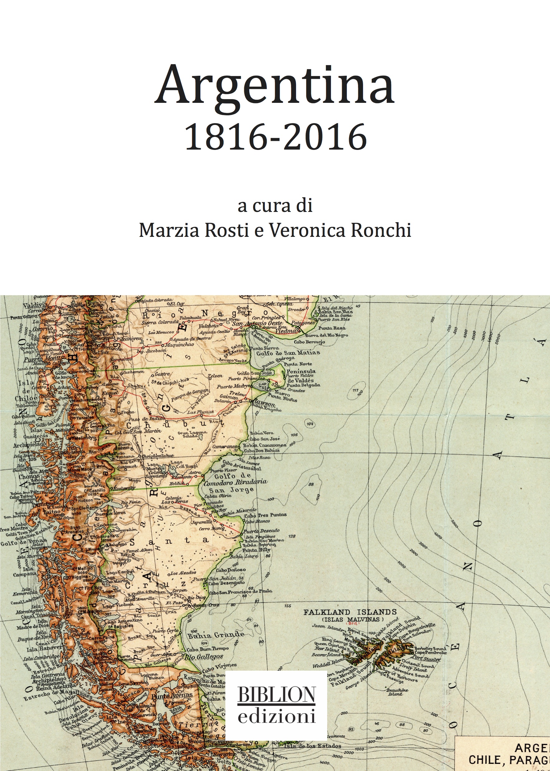 Marzia ROSTI, Veronica RONCHI (a cura di), Argentina 1816-2016, Milano, Biblion, 2018, 258 pp.
