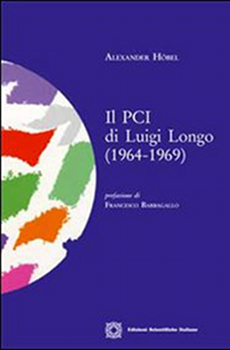 Alexander Höbel, "Il PCI di Luigi Longo (1964-1969)", Napoli, Edizioni Scientifiche Italiane, 2010, 626 pp.