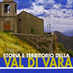 Enrica Salvatori (a cura di), "Storia e territorio della Val di Vara", Pisa, Felici, 2012
