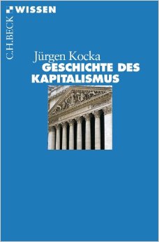 KOCKA, Jürgen, Geschichte des Kapitalismus, München, Beck, 2013, 144 pp.