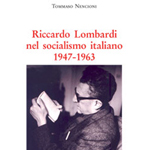 Tommaso Nencioni, "Riccardo Lombardi nel socialismo italiano 1947-1963", Napoli, Edizioni Scientifiche Italiane, 2014