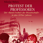 Nikolai Wehrs, "Protest der Professoren. Der «Bund Freiheit der Wissenschaft» in den 1970er Jahren", Göttingen, Wallstein Verlag, 2014