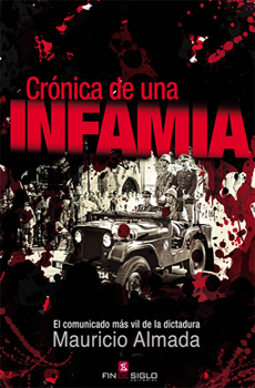 ALMADA BLENGIO, Mauricio, Crónica de una infamia: el comunicado más vil de la dictadura, Montevideo, Editorial Fin de Siglo, 2015, 152 pp.