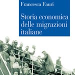 Francesca Fauri, "Storia economica delle migrazioni italiane", Bologna, Il Mulino, 2015