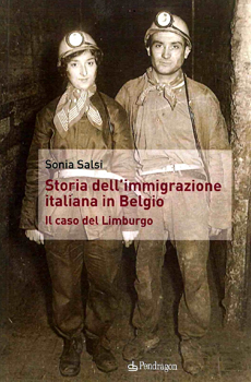 Sonia Salsi, "Storia dell’emigrazione italiana in Belgio. Il caso del Limburgo", Bologna, Pendragon, 2013, 174 pp.