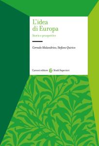 COPERTINA: Corrado MALANDRINO, Stefano QUIRICO, "L’idea di Europa. Storia e prospettive", Roma, Carocci, 2020, 284 pp.