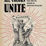 RECENSIONE: Lorenzo COSTAGUTA, Workers of All Colors Unite: Race and the Origins of American Socialism, Urbana, University of Illinois Press, 2023, 254 pp.