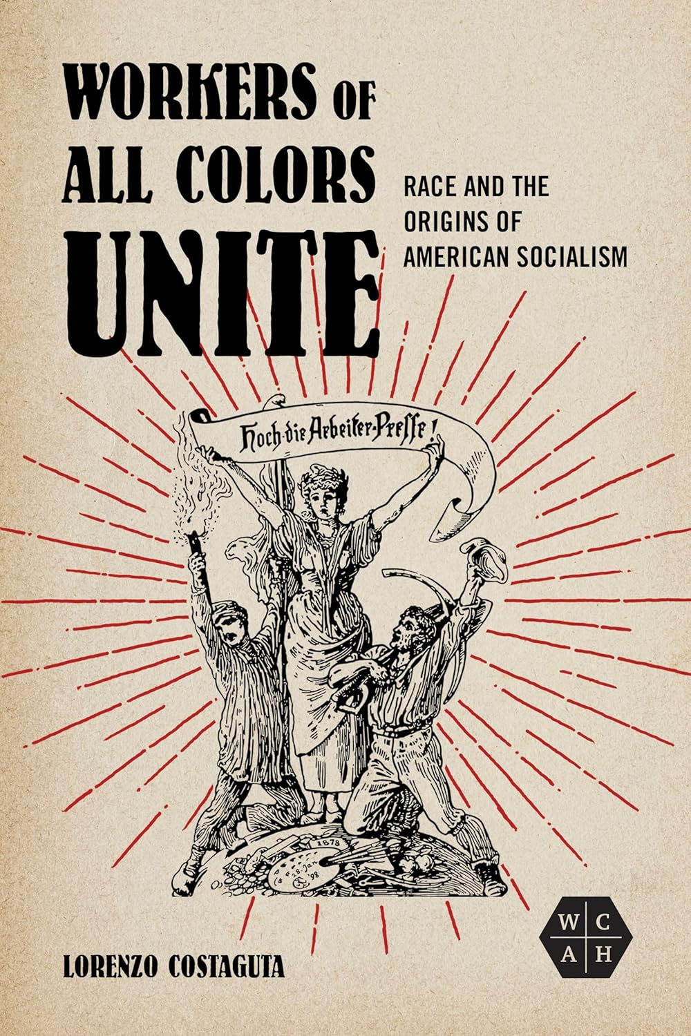 RECENSIONE: Lorenzo COSTAGUTA, Workers of All Colors Unite: Race and the Origins of American Socialism, Urbana, University of Illinois Press, 2023, 254 pp.