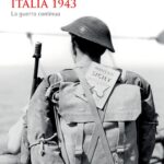 RECENSIONE: Luca BALDISSARA, Italia 1943. La guerra continua, Bologna, Il Mulino, 2023, 472 pp. 