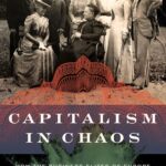 Máté RIGÓ, Capitalism in Chaos: How the Business Elites of Europe Prospered in the Era of the Great War, Ithaca NY, Cornell University Press, 2022, 379 pp.