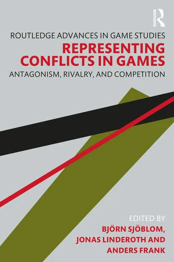 RECENSIONE: Björn SJÖBLOM, Jonas LINDEROTH, Anders FRANK (ed.), Representing Conflicts in Games, Abingdon, Routledge Taylor & Francis Group, 2023, 244 pp. RECENSIONE: Björn SJÖBLOM, Jonas LINDEROTH, Anders FRANK (ed.), Representing Conflicts in Games, Abingdon, Routledge Taylor & Francis Group, 2023, 244 pp.